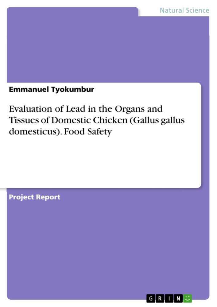 Evaluation of Lead in the Organs and Tissues of Domestic Chicken (Gallus gallus domesticus). Food Safety main product photo