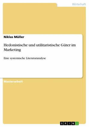 Hedonistische und utilitaristische Güter im Marketing