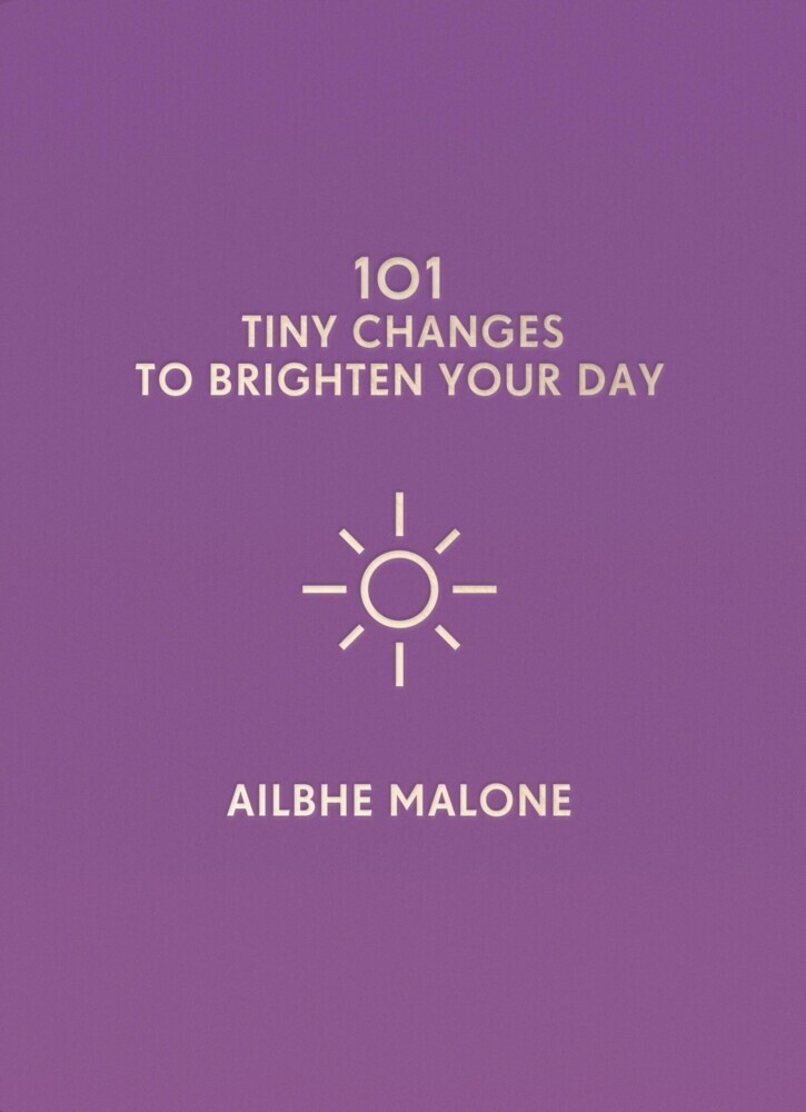 101 Tiny Changes to Brighten Your Day main product photo