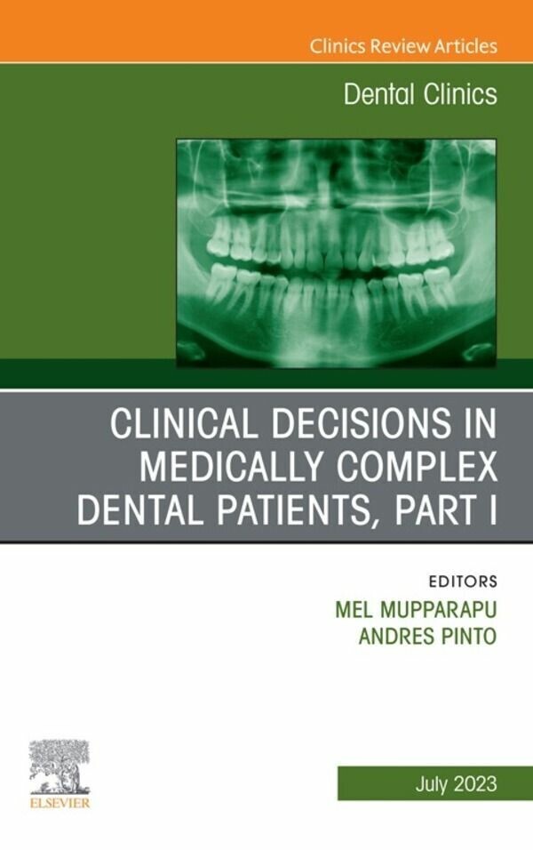 Clinical Decisions in Medically Complex Dental Patients, Part I, An Issue of Dental Clinics of North America, E-Book main product photo