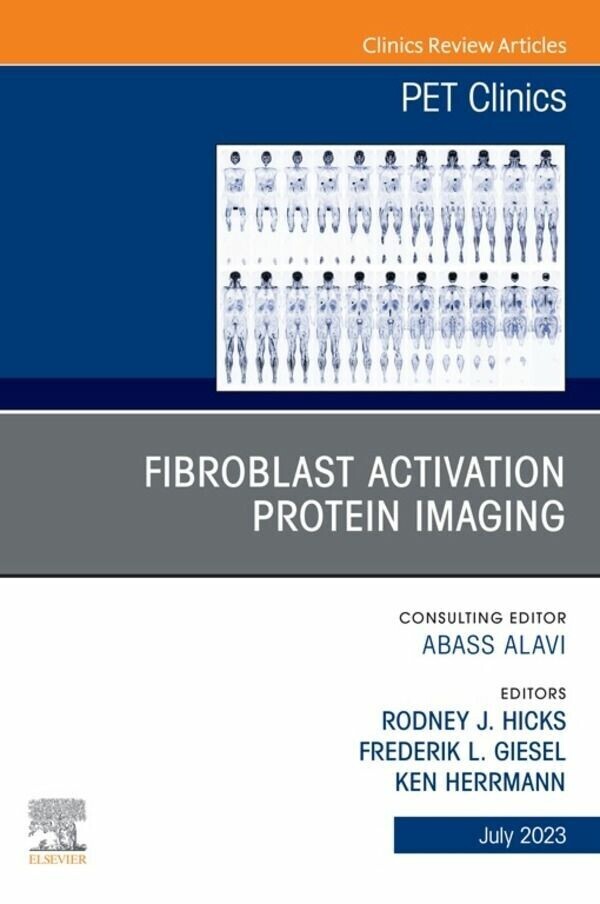 Fibroblast Activation Protein Imaging, An Issue of PET Clinics, E-Book main product photo