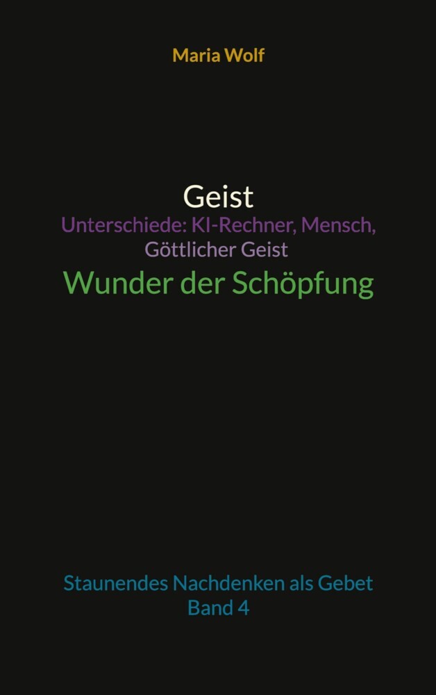 Geist - Unterschiede: KI-Rechner, Mensch, Göttlicher Geist - Wunder der Schöpfung main product photo
