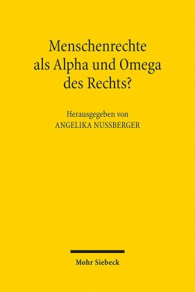 Menschenrechte als Alpha und Omega des Rechts?