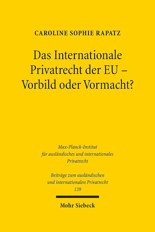 Das Internationale Privatrecht der EU - Vorbild oder Vormacht? main product photo