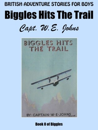 Biggles Hits The Trail
