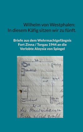 Wilhelm von Westphalen: In diesem Käfig sitzen wir zu fünft.