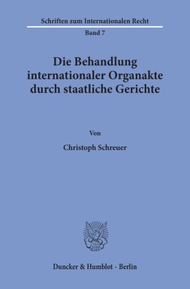 Die Behandlung internationaler Organakte durch staatliche Gerichte.
