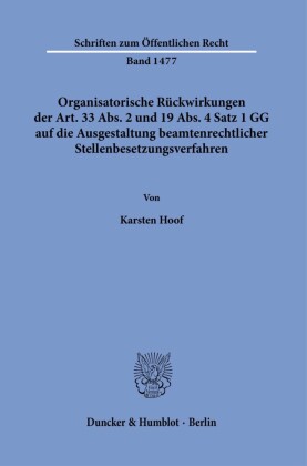 Organisatorische Rückwirkungen der Art. 33 Abs. 2 und 19 Abs. 4 Satz 1 GG auf die Ausgestaltung beamtenrechtlicher Stellenbesetzungsverfahren.