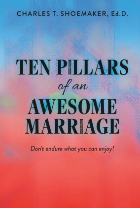 Ten Pillars of an Awesome Marriage