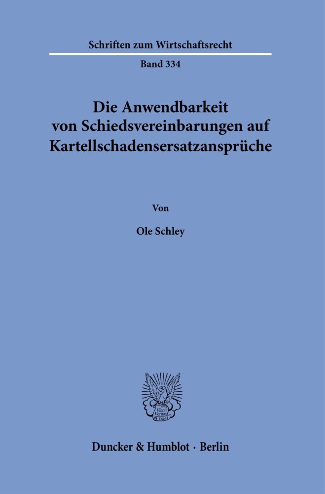 Die Anwendbarkeit von Schiedsvereinbarungen auf Kartellschadensersatzansprüche. main product photo