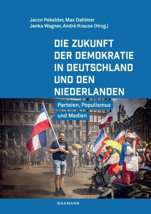 Die Zukunft der Demokratie in Deutschland und den Niederlanden