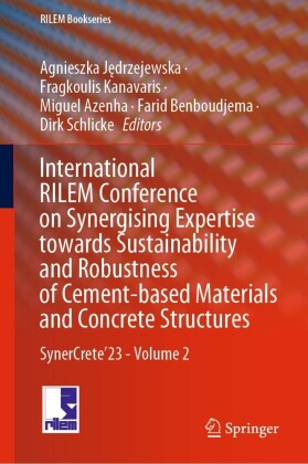 International RILEM Conference on Synergising Expertise towards Sustainability and Robustness of Cement-based Materials and Concrete Structures