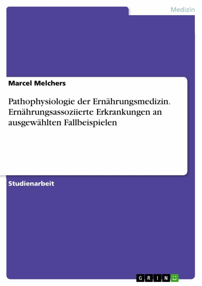 Pathophysiologie der Ernährungsmedizin. Ernährungsassoziierte Erkrankungen an ausgewählten Fallbeispielen main product photo