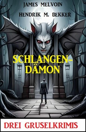 Schlangendämon: 3 Gruselkrimis