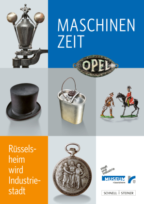 Maschinenzeit - Rüsselsheim wird Industriestadt
