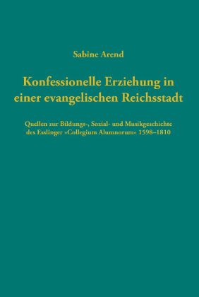 Konfessionelle Erziehung in einer evangelischen Reichsstadt