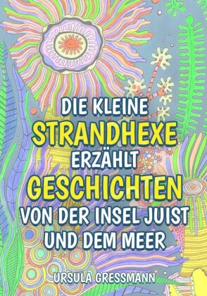 Die kleine Strandhexe erzählt Geschichten von der Insel Juist und dem Meer