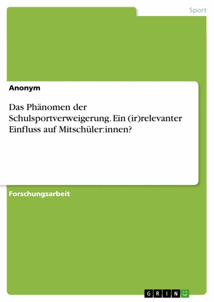 Das Phänomen der Schulsportverweigerung. Ein (ir)relevanter Einfluss auf Mitschüler:innen? main product photo