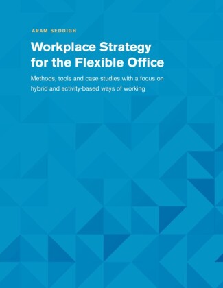Workplace Strategy for the Flexible Office