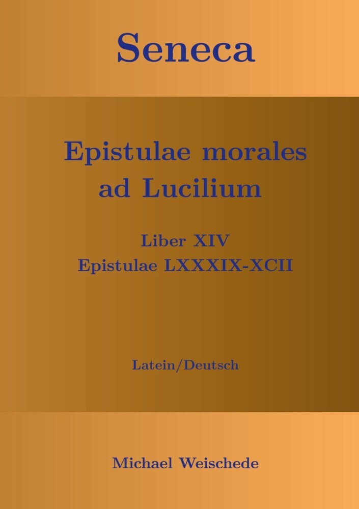 Seneca - Epistulae morales ad Lucilium - Liber XIV Epistulae LXXXIX - XCII main product photo