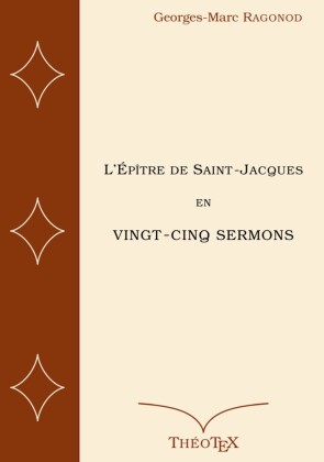 L'Épître de Saint-Jacques en vingt-cinq sermons