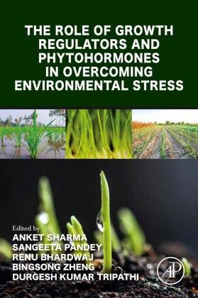 The Role of Growth Regulators and Phytohormones in Overcoming Environmental Stress