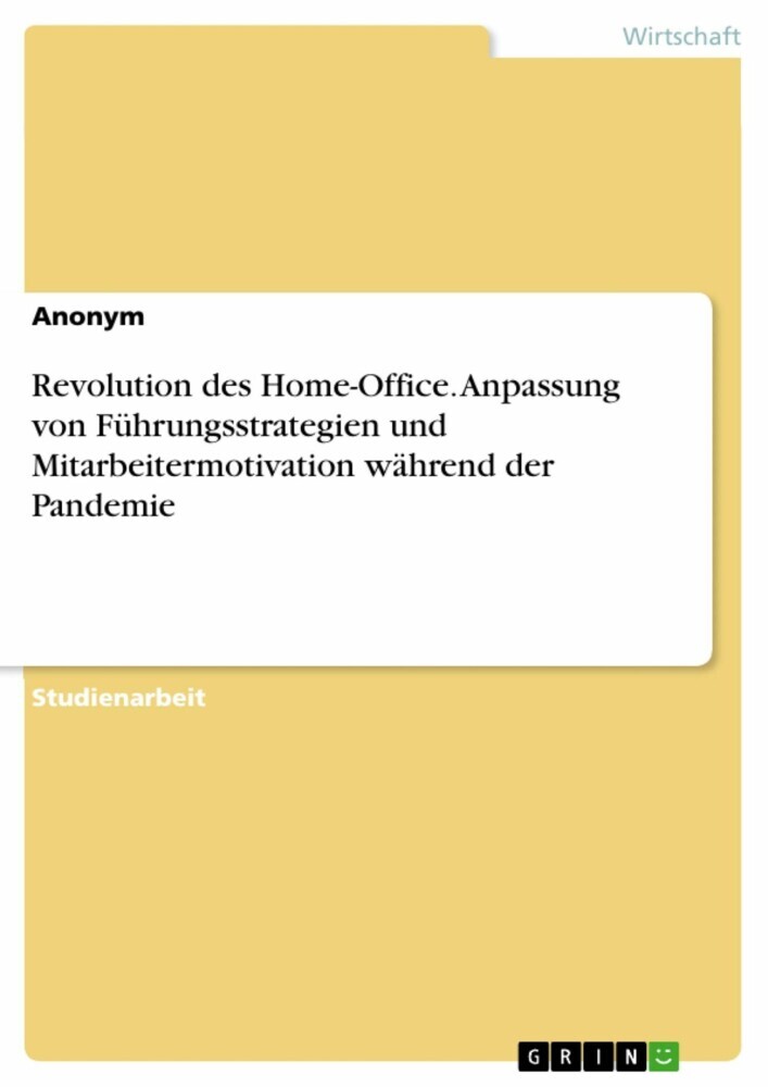 Revolution des Home-Office. Anpassung von Führungsstrategien und Mitarbeitermotivation während der Pandemie main product photo