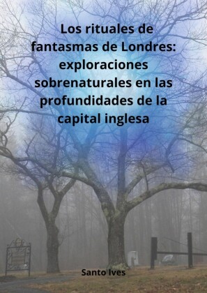 Los rituales de fantasmas de Londres
