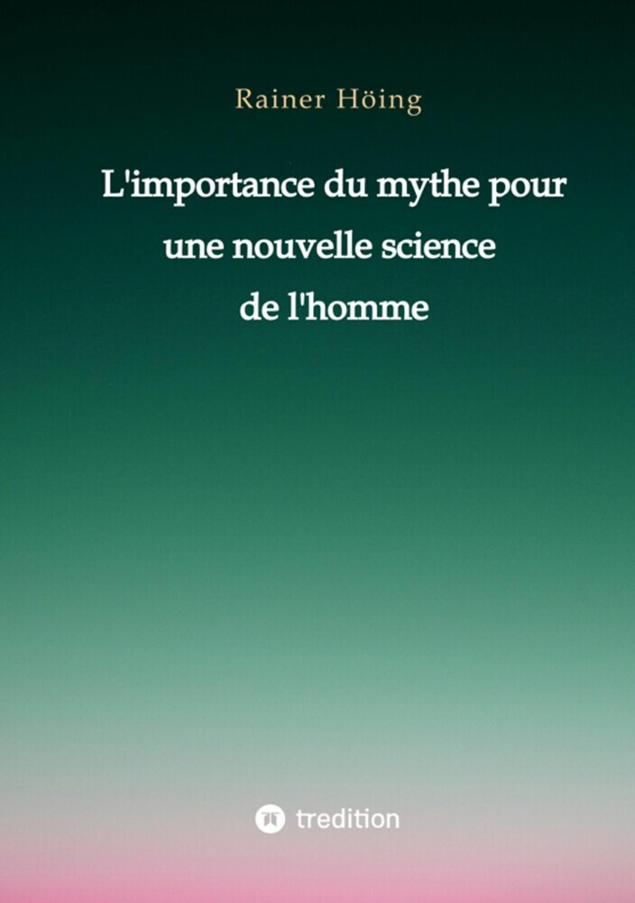 L'importance du mythe pour une nouvelle science de l'homme main product photo