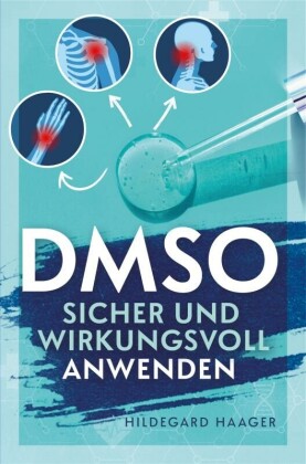 DMSO sicher und wirkungsvoll anwenden