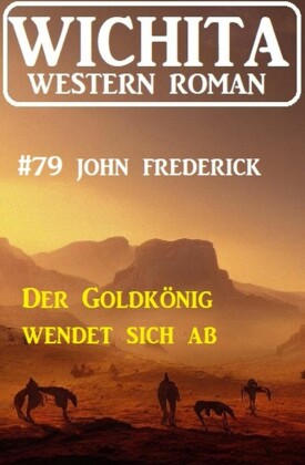 Der Goldkönig wendet sich ab: Wichita Western Roman 79
