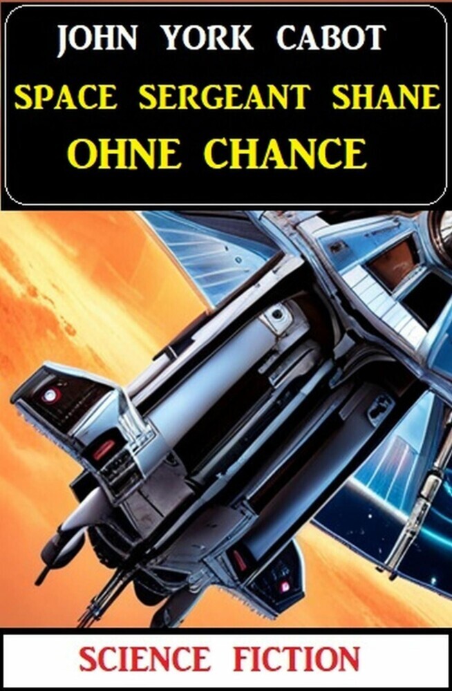 Space Sergeant Shane ohne Chance: Science Fiction main product photo