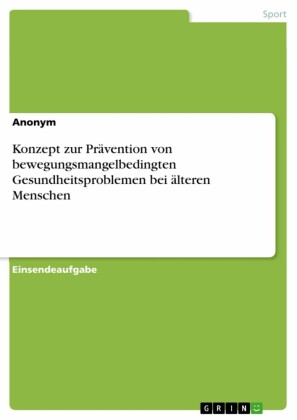 Konzept zur Prävention von bewegungsmangelbedingten Gesundheitsproblemen bei älteren Menschen
