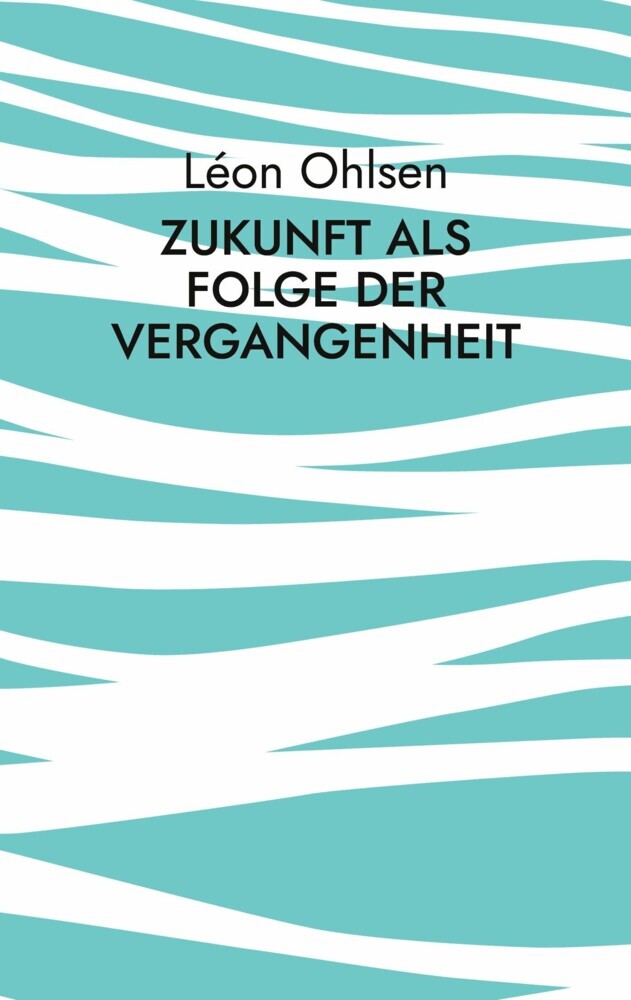 Zukunft als Folge der Vergangenheit main product photo