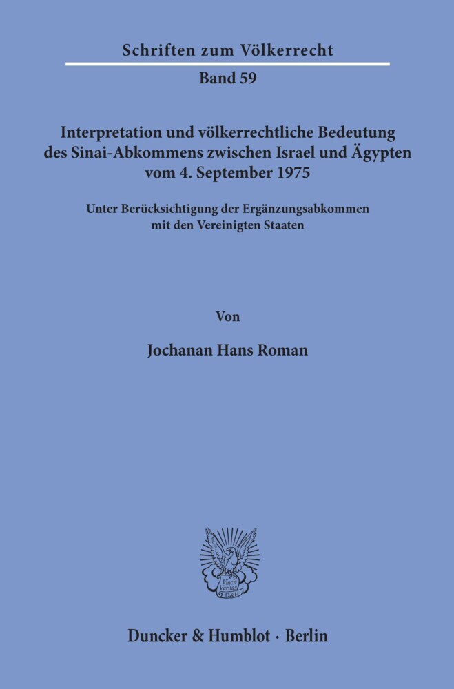 Interpretation und völkerrechtliche Bedeutung des Sinai-Abkommens zwischen Israel und Ägypten vom 4. September 1975 unter Berücksichtigung der Ergänzungsabkommen mit den Vereinigten Staaten. main product photo
