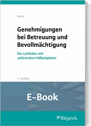 Genehmigungen bei Betreuung und Bevollmächtigung (E-Book)