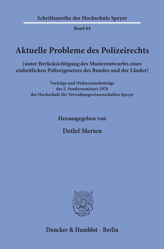 Aktuelle Probleme des Polizeirechts (unter Berücksichtigung des Musterentwurfes eines einheitlichen Polizeigesetzes des Bundes und der Länder). main product photo
