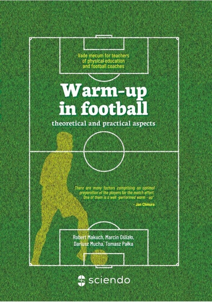 Warm-up in football - theoretical and practical aspects. Vademecum for teachers of physical education and football coaches main product photo
