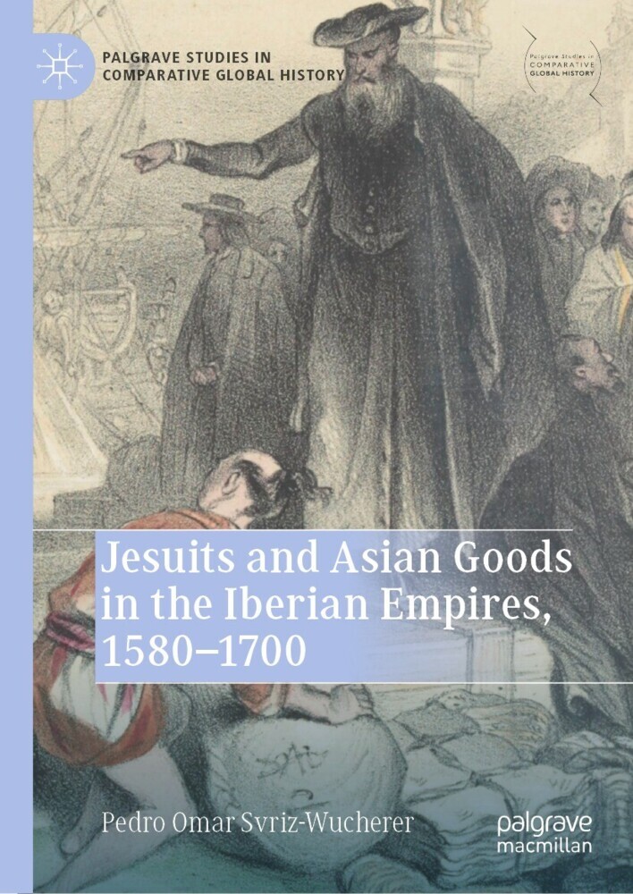 Jesuits and Asian Goods in the Iberian Empires, 1580-1700 main product photo