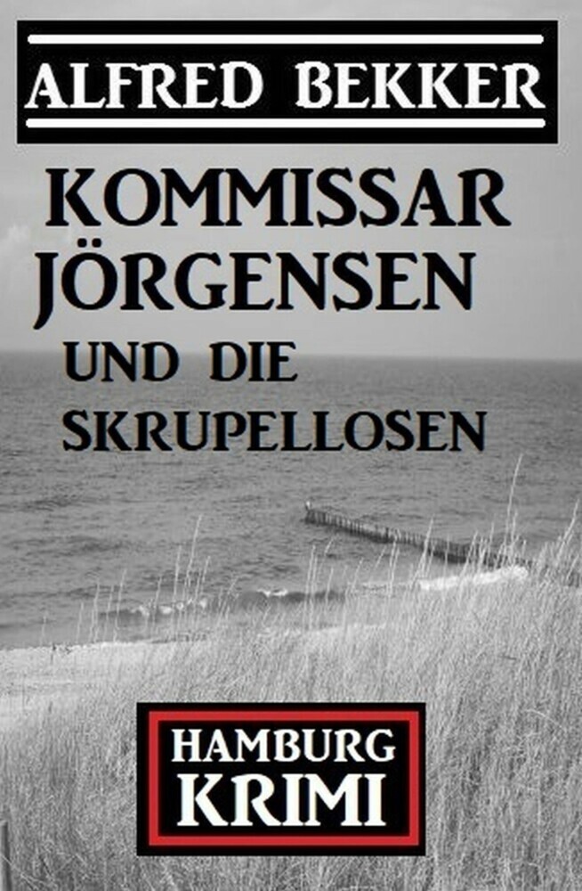 Kommissar Jörgensen und die Skrupellosen: Hamburg Krimi main product photo