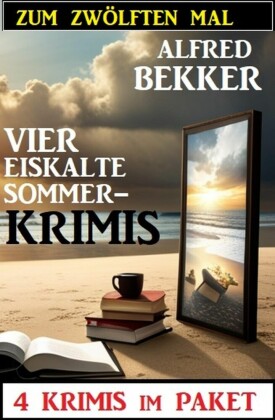 Zum zwölften Mal vier eiskalte Sommerkrimis: 4 Krimis im Paket