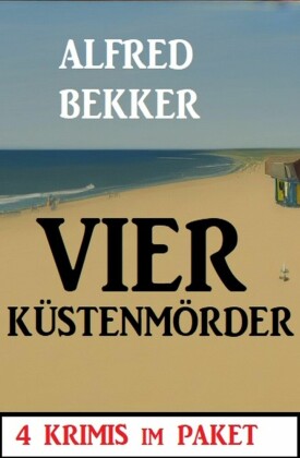 Vier Küstenmörder: 4 Krimis im Paket