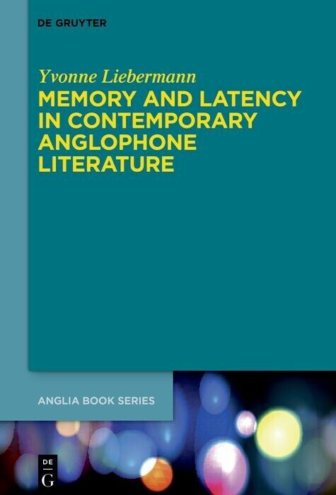 Memory and Latency in Contemporary Anglophone Literature main product photo