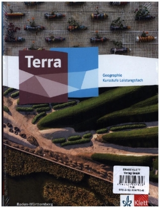 Terra Geographie Kursstufe. Ausgabe Baden-Württemberg Gymnasium