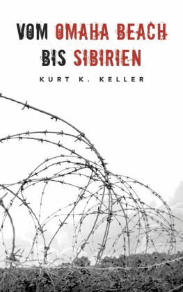 Vom Omaha Beach bis Sibirien