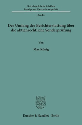 Der Umfang der Berichterstattung über die aktienrechtliche Sonderprüfung.