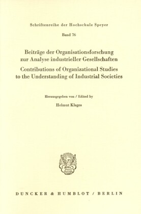 Beiträge der Organisationsforschung zur Analyse industrieller Gesellschaften / Contributions of Organizational Studies to the Understanding of Industrial Societies.