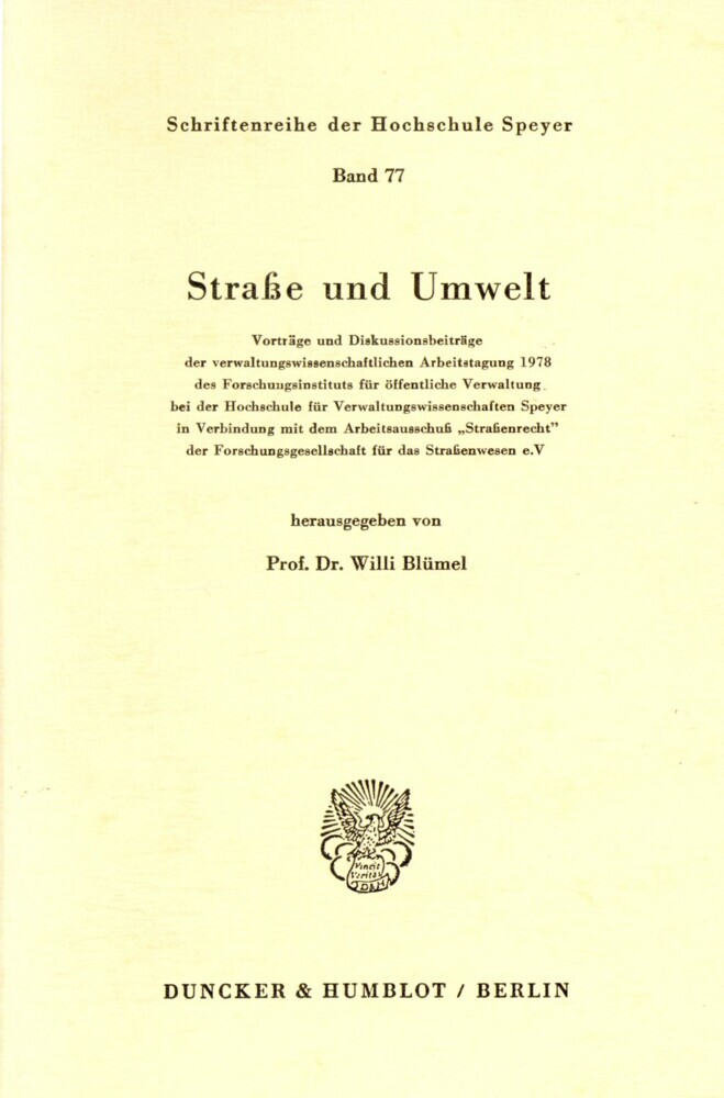 Straße und Umwelt. Vorträge und Diskussionsbeiträge der verwaltungswissenschaftlichen Arbeitstagung 1978 main product photo