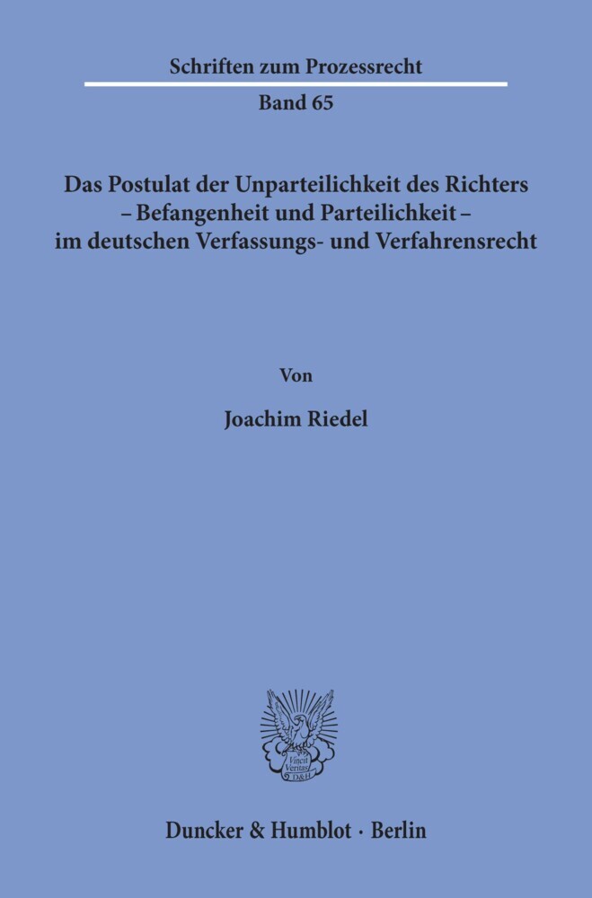 Das Postulat der Unparteilichkeit des Richters - Befangenheit und Parteilichkeit - im deutschen Verfassungs- und Verfahrensrecht. main product photo