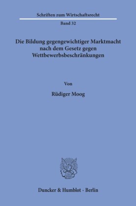 Die Bildung gegengewichtiger Marktmacht nach dem Gesetz gegen Wettbewerbsbeschränkungen.